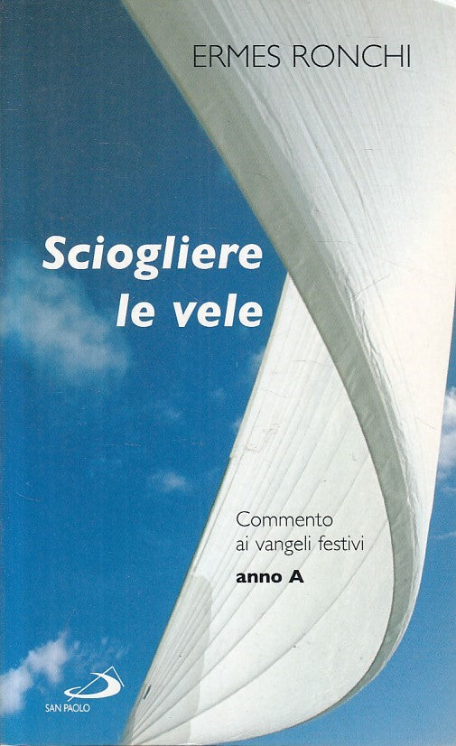LD- SCIOGLIERE LE VELE COMMENTO VANGELI FESTIVI-- SAN PAOLO--- 2004 - B - ZFS256