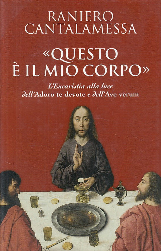 LD- "QUESTO E' IL MIO CORPO" - CANTALAMESSA - SAN PAOLO --- 2005 - CS - YFS634