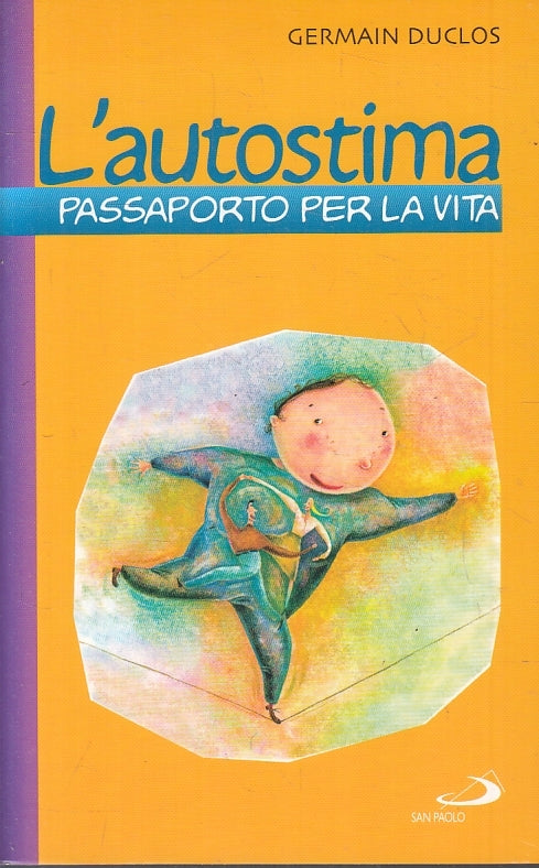 LZ- L'AUTOSTIMA PASSAPORTO PER LA VITA- GERMAIN DUCLOS- SAN PAOLO- 2007-B-ZFS462