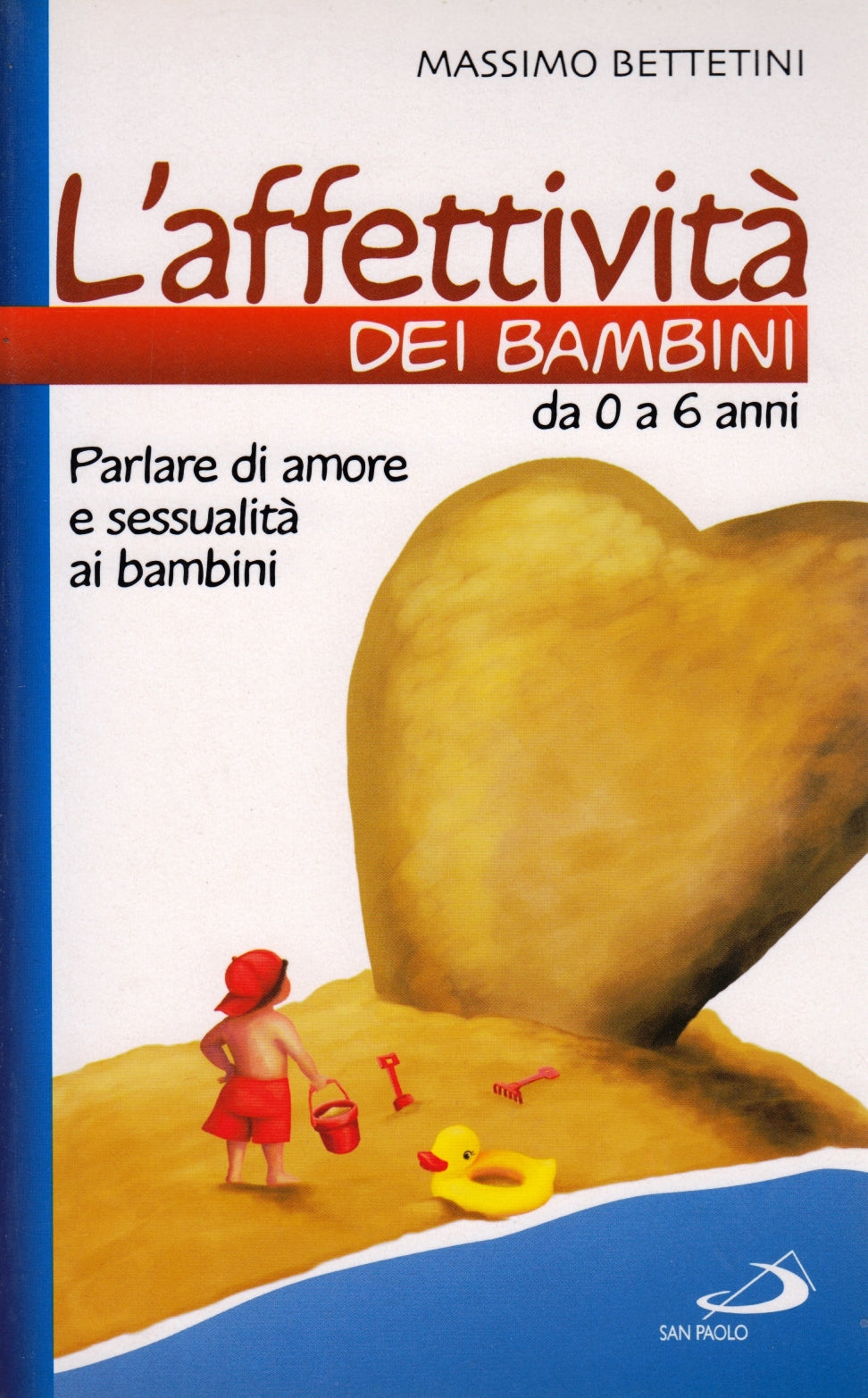 L'affettivita' dei bambini da 0 a 6 anni - Massimo Bettetini - San Paolo- ZFS37