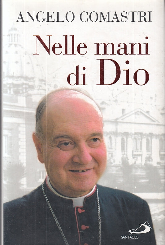 LS- NELLE MANI DI DIO - ANGELO COMASTRI - SAN PAOLO --- 2010  - CS - ZFS644