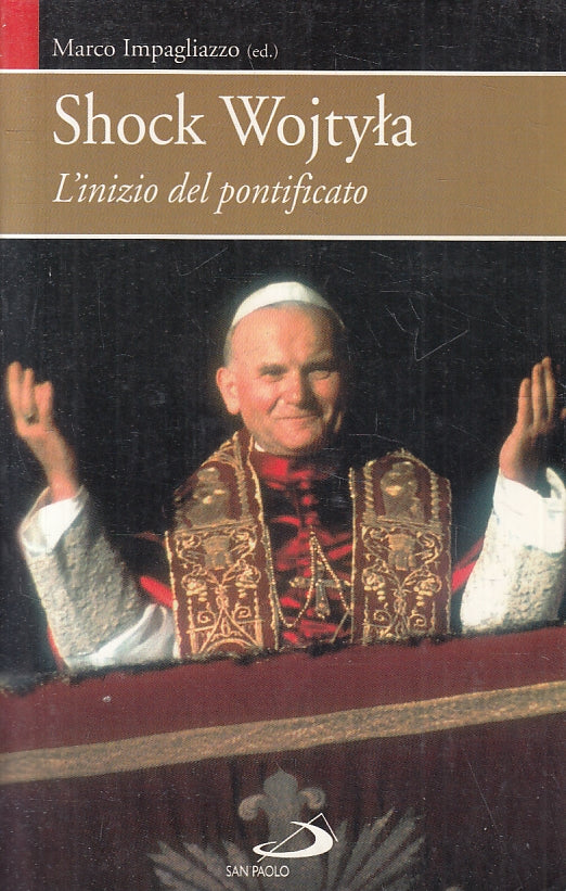 LD- SHOCK WOJTYLA INIZIO PONTIFICATO - IMPAGLIAZZO- SAN PAOLO--- 2010- B- ZFS222