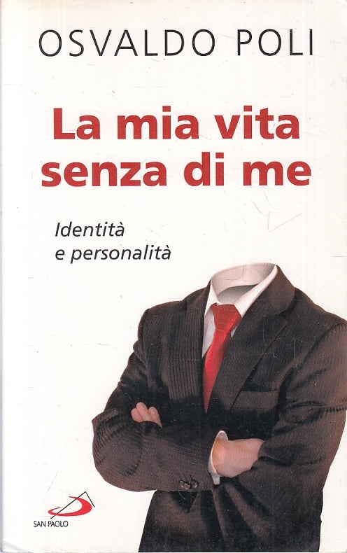 LZ- LA MIA VITA SENZA DI ME - OSVALDO POLI - SAN PAOLO --- 2011 - B - ZFS151