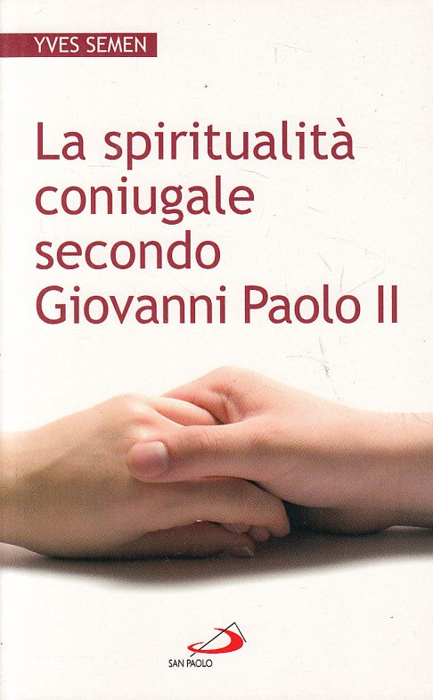 LS- SPIRITUALITA' CONIUGALE GIOVANNI PAOLO II -- SAN PAOLO --- 2011 - B - ZFS404