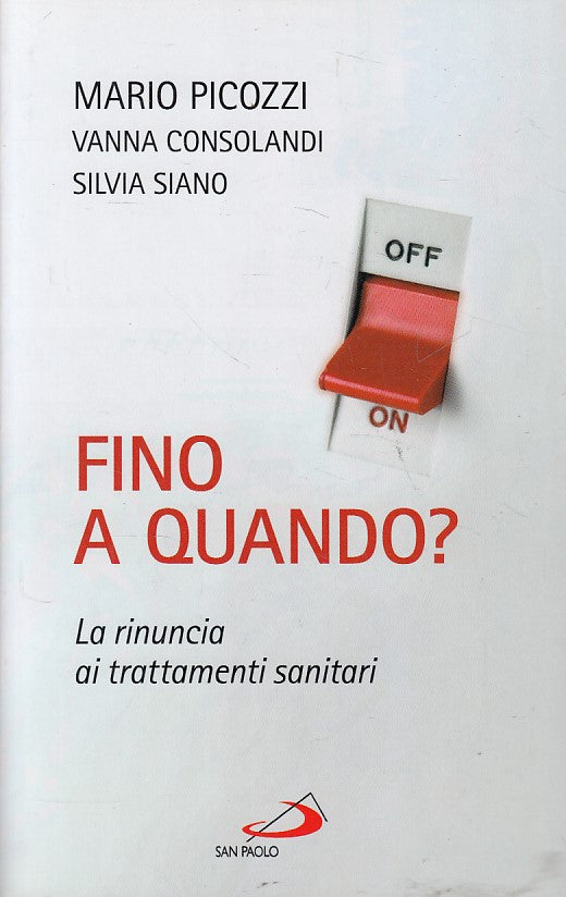 LS- FINO A QUANDO? RINUNCIA TRATTAMENTI SANITARI-- SAN PAOLO--- 2012- B - ZFS404