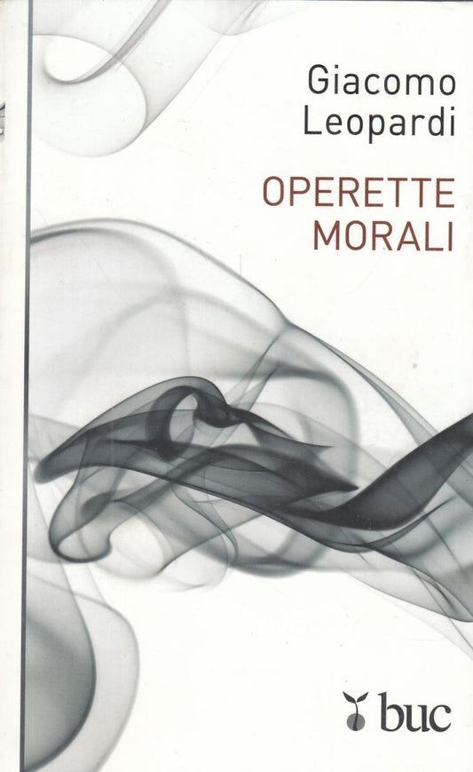 LN2- OPERETTE MORALI - GIACOMO LEOPARDI - BUC - B - JXS113