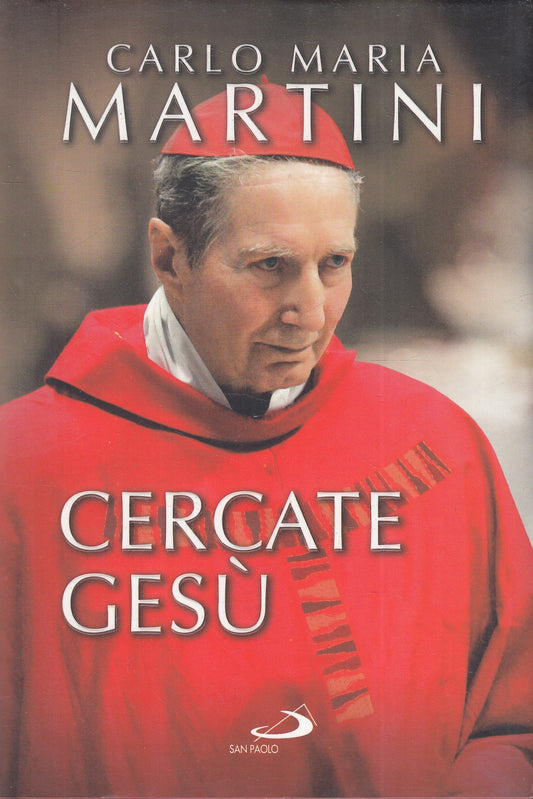 LD- CERCATE GESU' - CARLO MARIA MARTINI - SAN PAOLO --- 2013 - CS - YFS498