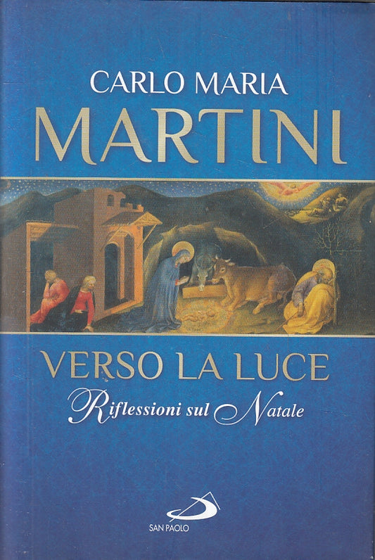 VERSO LA LUCE RIFLESSIONI NATALE - CARLO MARIA MARTINI- SAN POLO- CS- JXS94