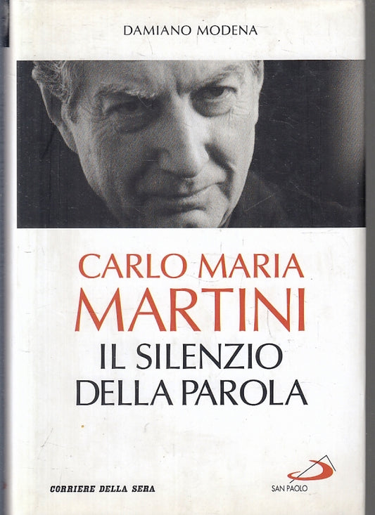 Carlo Maria Martini Il silenzio della parola - Damiano Modena- San Paolo- ZFS122