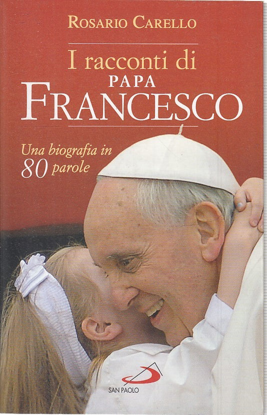 I RACCONTI DI PAPA FRANCESCO - ROSARIO CARELLO - PAOLINE - B - JXS36