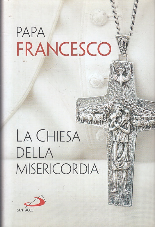 LN2- LA CHIESA DELLA MISERICORDIA - PAPA FRANCESCO - SAN PAOLO - CS- JXS94