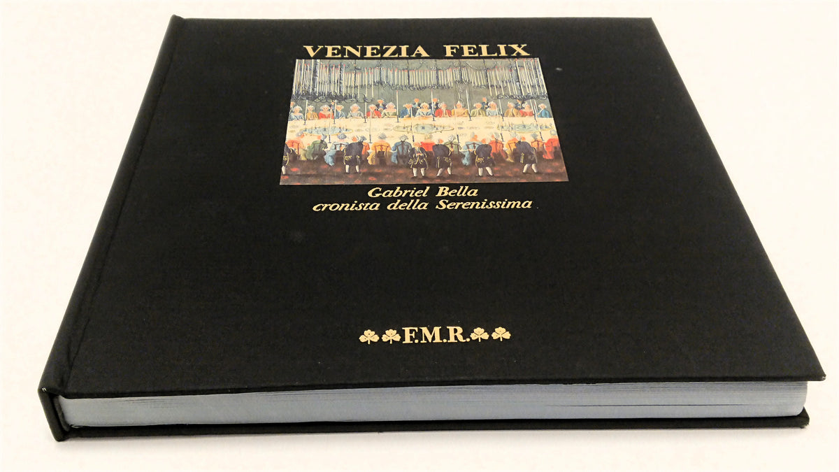 Venezia Felix- Gabriel Bella- FMR Quadreria- 1a ed. numerata- cofanetto- XFS