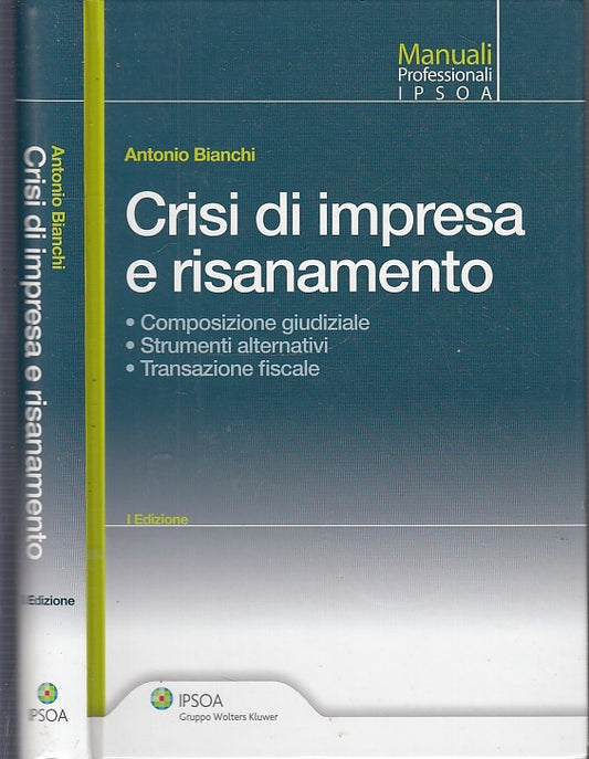 LZ- CRISI DI IMPRESA E RISANAMENTO - BIANCHI - IPSOA - MANUALI-- 2010- C- ZFS681
