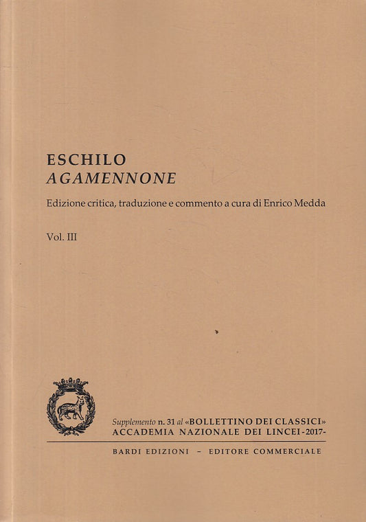 LS- ESCHILO AGAMENNONE CRITICA TRADUZIONE COMMENTO III-- BARDI--- 2017- B-YFS567