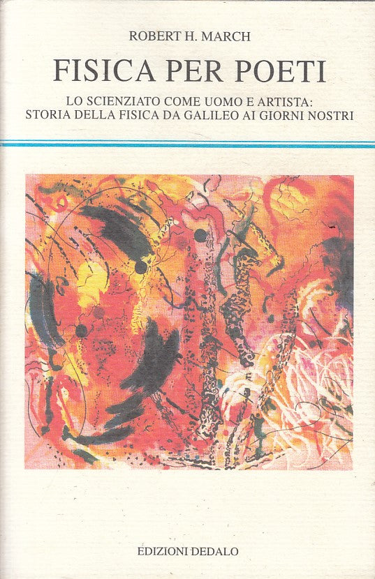 LZ- FISICA PER POETI - ROBERT MARCH - DEDALO - SCIENZA NUOVA-- 2010 - BS - YFS43