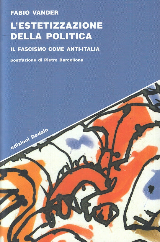 LS-L'ESTETIZZAZIONE DELLA POLITICA FASCISMO - VANDER - DEDALO--- 2001- B- ZFS169