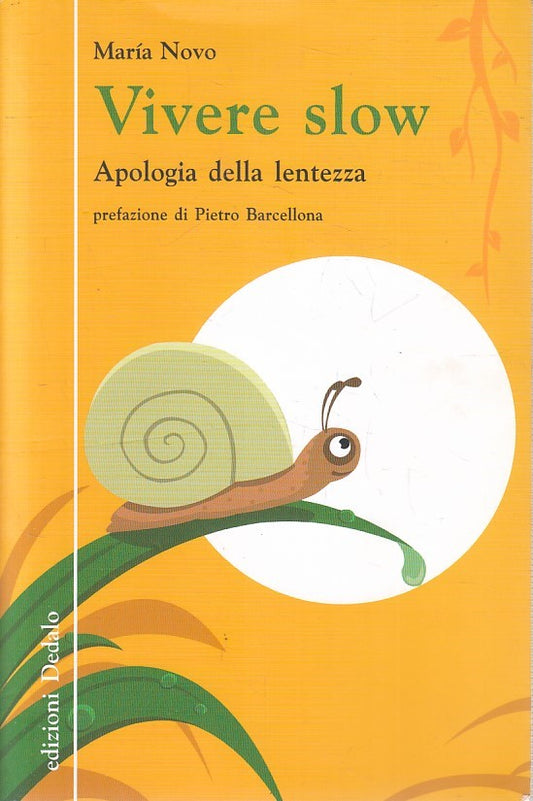 VIVERE SLOW APOLOGIA DELLA LENTEZZA - MARIA NOVO - DEDALO - B - JXS246