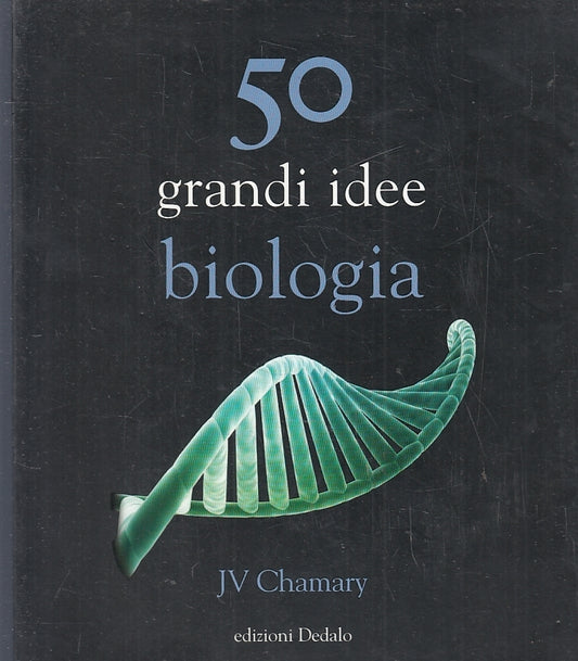 LZ- 50 GRANDI IDEE BIOLOGIA - JV CHAMARY - DEDALO --- 2015 - B- ZFS462