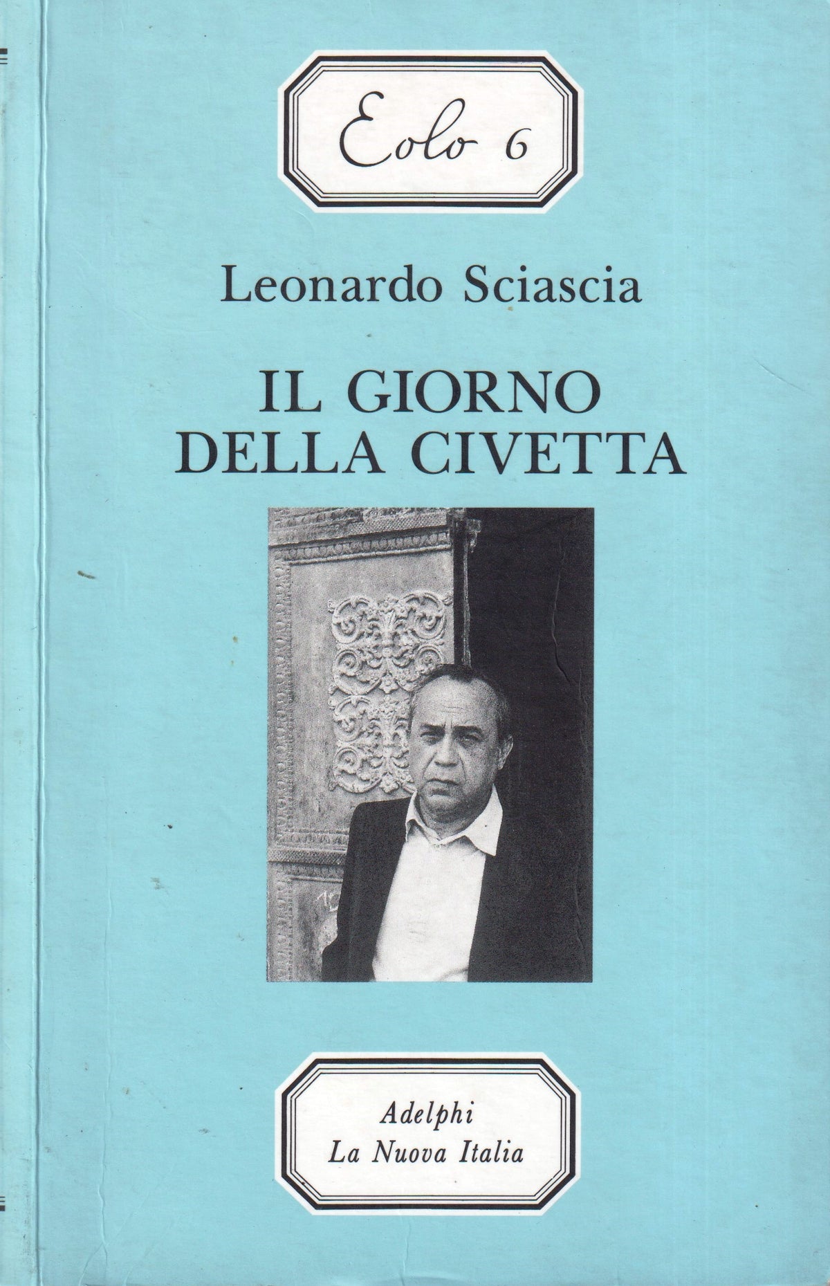 Il giorno della civetta - Leonardo Sciascia- Adelphi La Nuova Italia Eolo 6- XFS