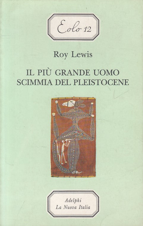 LS- IL PIU' GRANDE UOMO SCIMMIA DEL PLEISTOCENE - ADELPHI ---- 1999 - B - YFS499