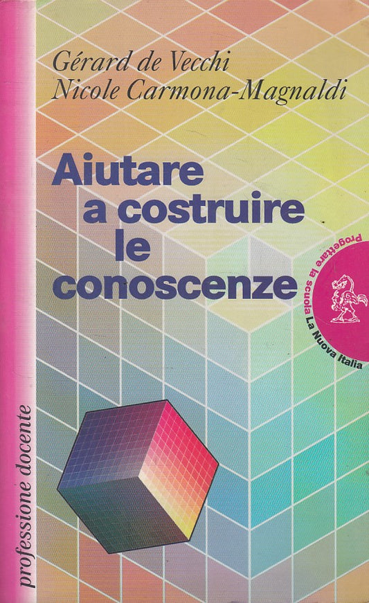 LS- AIUTARE COSTRUIRE LE CONOSCENZE -- NUOVA ITALIA -- 1a ED.- 1999 - B - ZFS546