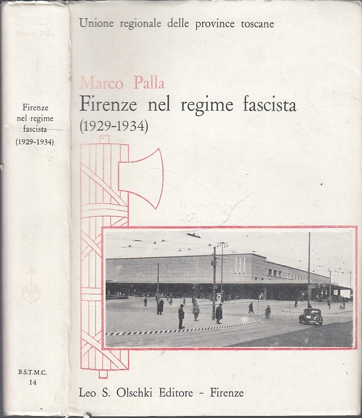 LS- FIRENZE NEL REGIME FASCISTA 1929/1934- MARCO PALLA- OLSCHKI--- 1978- B- MLT1
