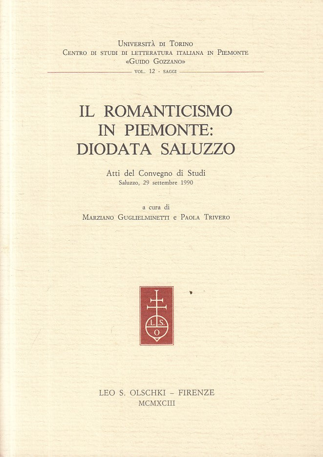 LS- IL ROMANTICISMO IN PIEMONTE DIODATA SALUZZO -- OLSCHKI --- 1993 - B - ZFS295