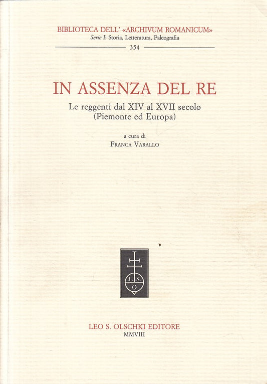 LS- IN ASSENZA DEL RE LE REGGENTI - VARALLO - OLSCHKI --- 2008 - B - YFS165