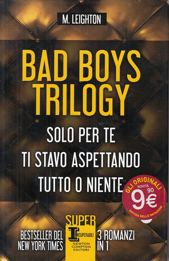 LN- BAD BOYS TRILOGY - LEIGHTON- NEWTON- SUPER INSUPERABILI-- 2017 - CS - YFS603
