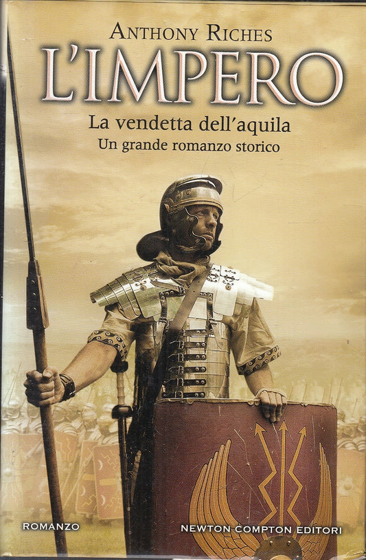 LN- L'IMPERO LA VENDETTA DELL'AQUILA- RICHES- NEWTON COMPTON--- 2017- CS- YFS267