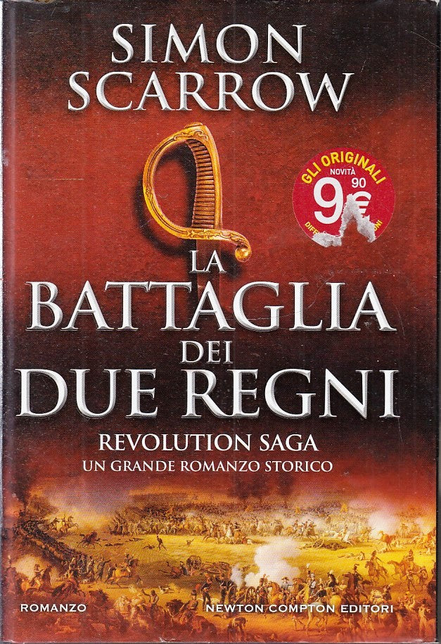 LN- LA BATTAGLIA DEI DUE REGNI- SIMON SCARROW- NEWTON COMPTON--- 2006- CS-YFS192