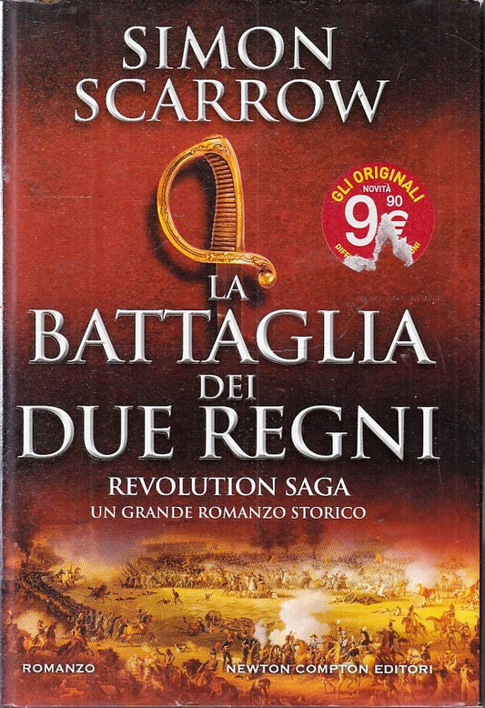 LN- LA BATTAGLIA DEI DUE REGNI- SIMON SCARROW- NEWTON COMPTON--- 2006- CS-YFS192