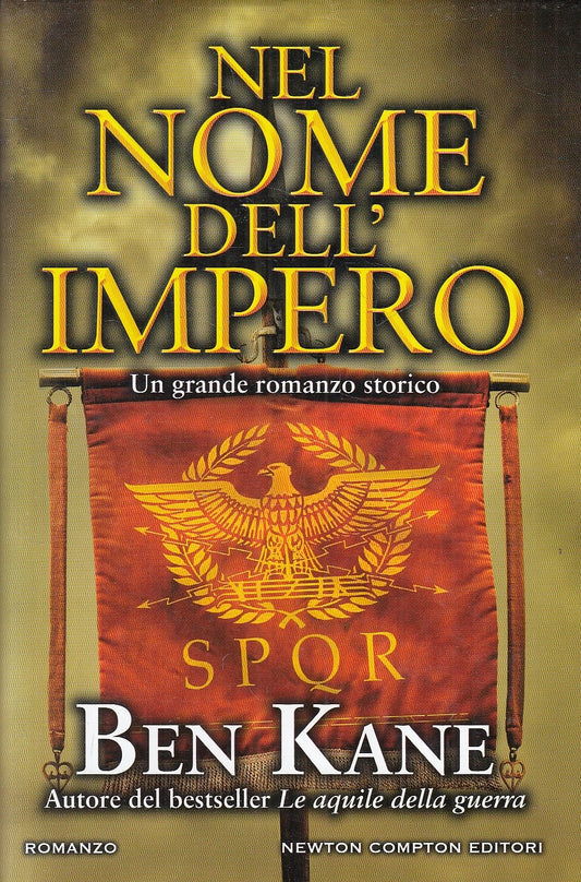 LN- NEL NOME DELL'IMPERO - BEN KANE - NEWTON COMPTON --- 2017 - CS - YFS193