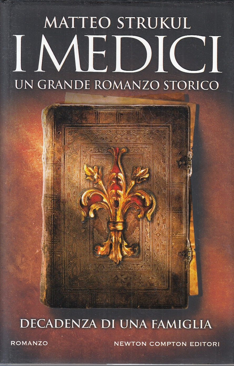 LN2- I MEDICI DECADENZA DI UNA FAMIGLIA - MATTEO STRUKUL - NEWTON - CS - JXS161