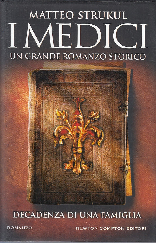 LN2- I MEDICI DECADENZA DI UNA FAMIGLIA - MATTEO STRUKUL - NEWTON - CS - JXS161