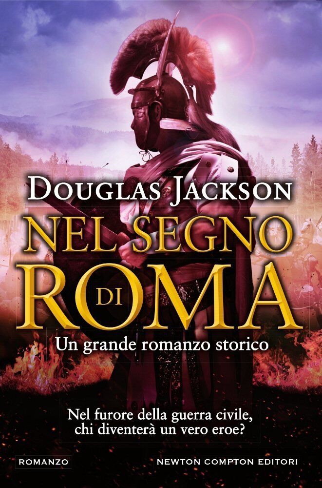 LN- NEL SEGNO DI ROMA - DOUGLAS JACKSON - NEWTON COMPTON --- 2017 - CS- YFS204