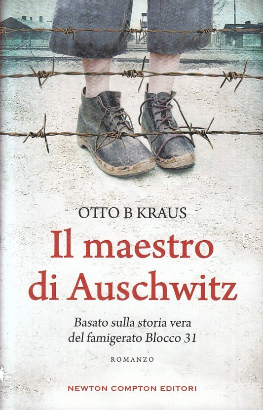 LN2- IL MAESTRO DI AUSCHWITZ BLOCCO 31 - OTTO B KRAUS - NEWTON - CS - JXS216
