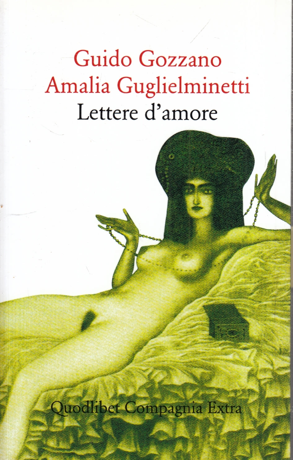 LN- LETTERE D'AMORE - GOZZANO GUGLIELMINETTI- QUODLIBET-- 1a ED.- 2019- B- ZFS65