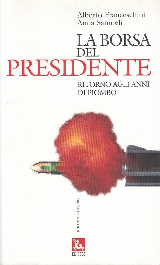 LS- NELLA BORSA DEL PRESIDENTE- FRANCESCHINI SAMUELI- EDIESSE--- 1997 - B - YTS8