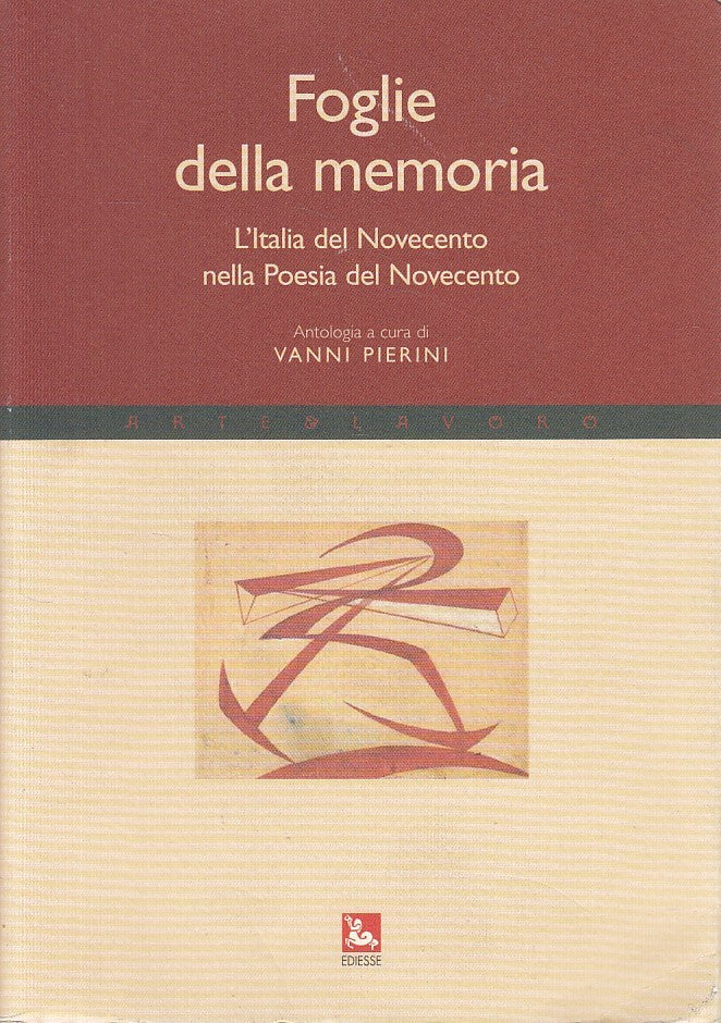 LS- FOGLIE DELLA MEMORIA NOVECENTO - PIERINI - EDIESSE --- 2006 - B - YDS393
