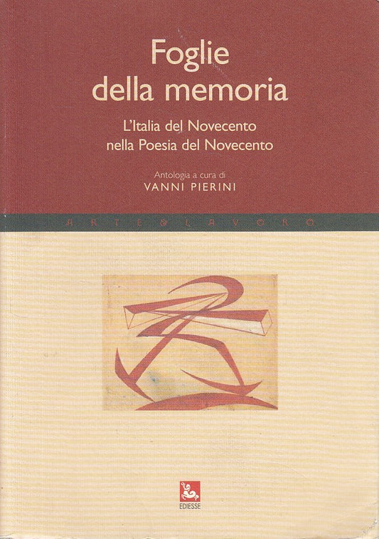 LS- FOGLIE DELLA MEMORIA NOVECENTO - PIERINI - EDIESSE --- 2006 - B - YDS393
