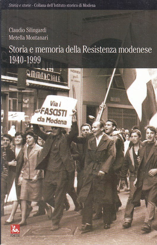 LS- STORIA MEMORIA RESISTENZA MODENESE 1940/99 -- EDIESSE --- 2006 - B - ZFS610