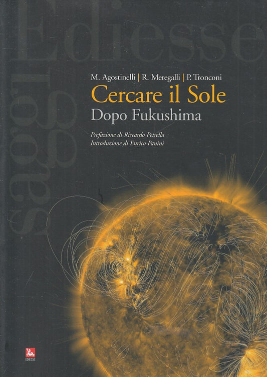 LS- CERCARE IL SOLE DOPO FUKUSHIMA -- EDIESSE - SAGGI -- 2011 - B - ZFS166