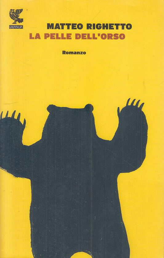 LN- LA PELLE DELL'ORSO - RIGHETTO - GUANDA- NARRATORI FENICE-- 2013 - B - YFS183
