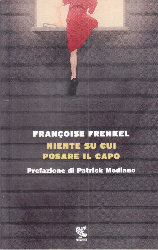 NIENTE SU CUI POSARE IL CAPO - FRANCOISE FRENKEL - GUANDA --- 2016 - B - XFS