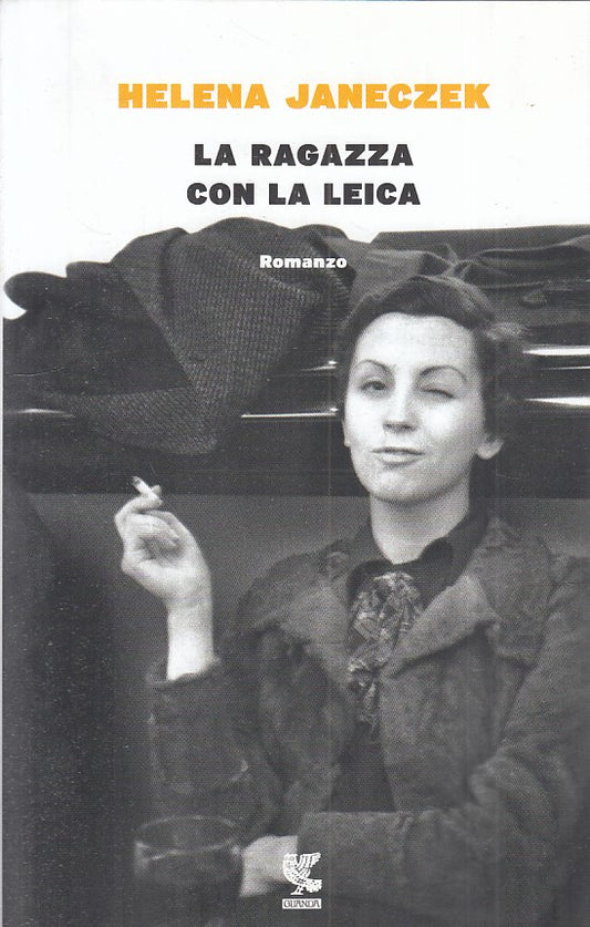 La ragazza con la Leica - Helena Janeczek- Guanda Narratori della Fenice- YFS500