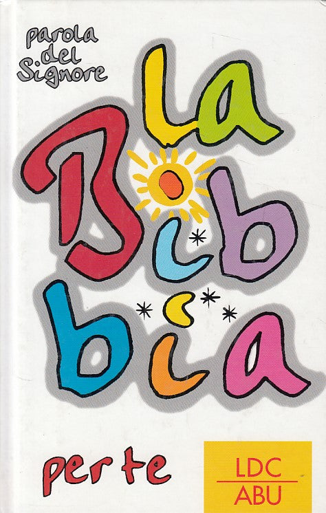 LS- LA BIBBIA PER TE LINGUA CORRENTE COMMENTI -- LDC ABU --- 1990 - C - ZDS275