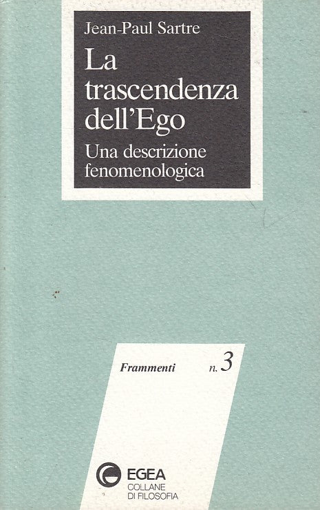 LS- LA TRASCENDENZA DELL'EGO - SARTRE - EGEA - FILOSOFIA -- 1992 - B - ZFS212
