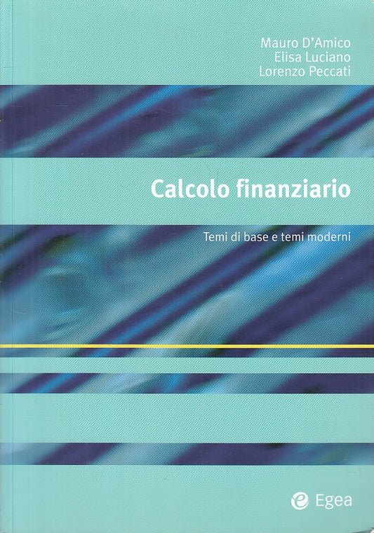 LZ- CALCOLO FINANZIARIO TEMI DI BASE E MODERNI -- EGEA --- 2011 - B - ZFS214