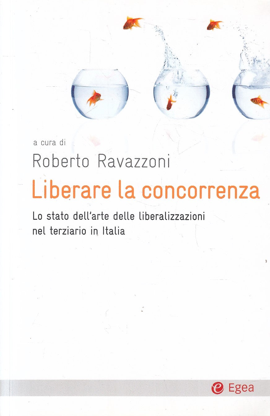 LZ- LIBERARE LA CONCORRENZA - ROBERTO RAVAZZONI - EGEA --- 2010 - B - YFS210